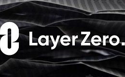 牛市千倍公链之王LayerZero 公布部分代币信息 空投价值究竟几何
