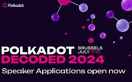 Polkadot Decoded 2024：区块链技术创新者峰会