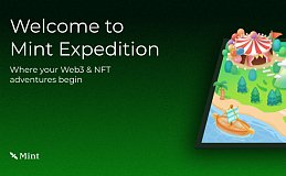 欢迎来到 Mint Expedition：Web3 和 NFT 的新时代开始