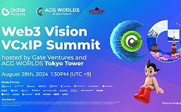 Gate Ventures与ACG WORLDS携手 在东京塔举办Web3 Vision VCxIP峰会