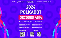 Polkadot Decoded Asia 2024 神秘嘉宾阵容 免费体验机会限时开放