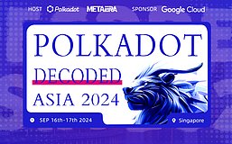 「Polkadot Decoded Asia 2024」倒计时启动 共赴 Web 3.0 盛宴