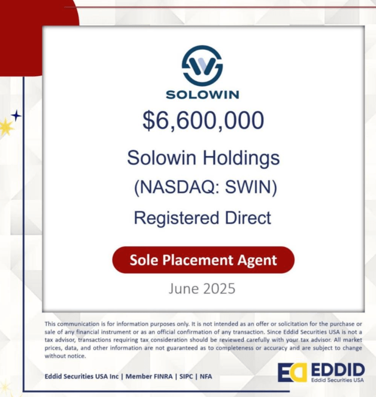 Solowin Holdings完成660万美元的注册直接发行，Eddid Securities USA Inc.为独家配售代理